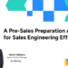 A Pre-Sales Preparation Audit for Sales Engineering Efficiency