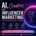 AI, Creators, and Influencer Marketing for Brands and People