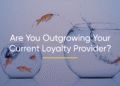 10 Signs You’ve Outgrown Your Loyalty Program Provider