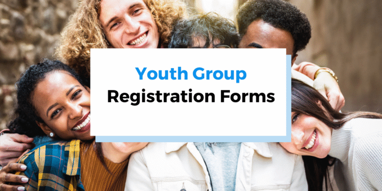 Youth Group Registration Forms: What Should You Include?