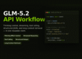 GLM-5.2 OpenAI-Compatible API: A Hands-On Guide to Reasoning Effort, Function Calling, and Long-Context Retrieval