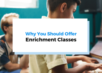 Why You Should Offer Enrichment Classes for Your Students