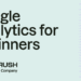 Google Analytics for beginners: the complete GA4 guide