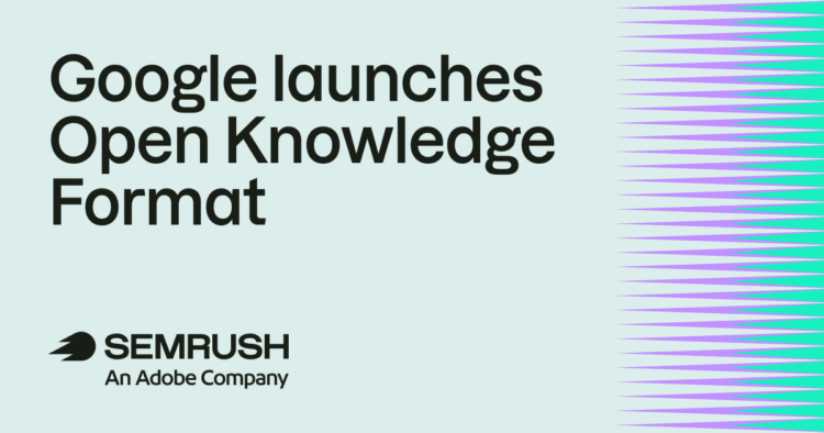 Google Launches Open Knowledge Format, an AI Standard