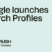 Google launches Search Profiles for publishers and creators