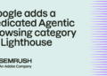 Google adds a dedicated Agentic Browsing category to Lighthouse