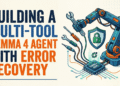Building a Multi-Tool Gemma 4 Agent with Error Recovery
