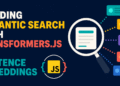Building Semantic Search with Transformers.js and Sentence Embeddings