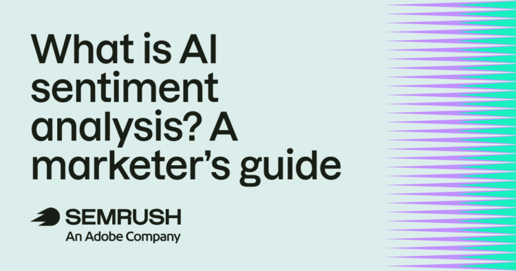 What is AI sentiment analysis? A marketer‘s guide