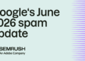 Google completes its June 2026 spam update rollout