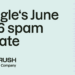 Google completes its June 2026 spam update rollout