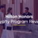 Hilton Honors Loyalty Program Review: The Business Logic