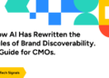 How AI Has Redefined the Rules of Brand Discoverability, and What CMOs Must Do Now