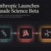 Anthropic Launches Claude Science Beta: A Multi-Agent AI Workbench for Reproducible Genomics, Proteomics, and Cheminformatics Pipelines