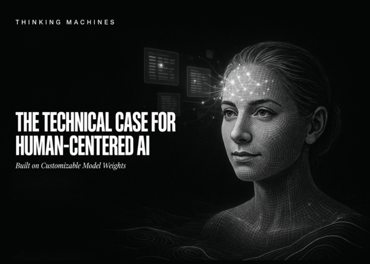 Mira Murati’s Thinking Machines Lab Makes The Technical Case For Human-Centered AI Built On Customizable Model Weights
