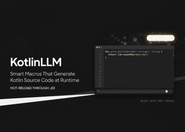 JetBrains Open-Sources KotlinLLM: Smart Macros That Generate Kotlin Source Code at Runtime and Hot-Reload It Through JDI