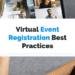 5 Best Practices for Virtual Event Registrations