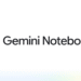 NotebookLM is now Gemini Notebook