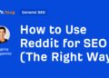 How to Use Reddit for SEO (The Right Way)