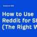 How to Use Reddit for SEO (The Right Way)