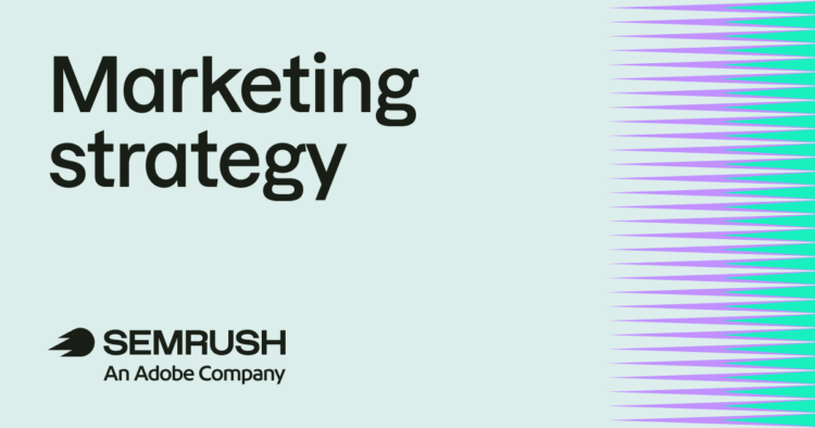 How to create a marketing strategy in 7 steps