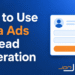 How to Use Meta Ads for Lead Generation