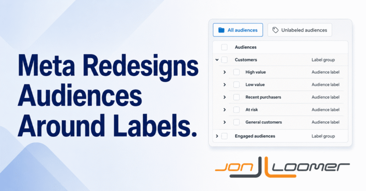 Meta Redesigns Audiences Around Labels