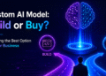 Custom AI Model Development: Build or Buy