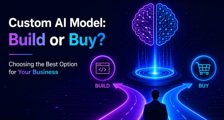 Custom AI Model Development: Build or Buy