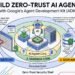 Build zero-trust AI agents with Google’s Agent Development Kit