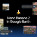 Reimagine the world with Nano Banana in Google Earth