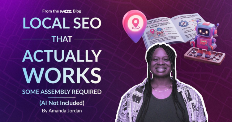 Local SEO That Actually Works: Some Assembly Required (AI Not Included)