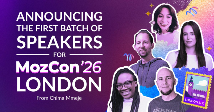 Announcing the First Batch of Speakers for Mozcon London 2026