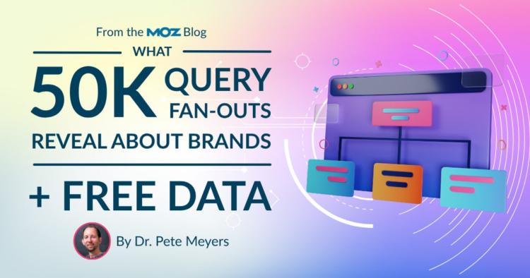 What 50k Query Fan-Outs Reveal About Brands (+ Free Data!)