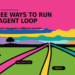 Decoding AI’s Open-Source Course Maps Three Ways to Run an Agent Loop and the Provider Economics Behind Each