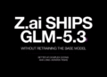 Z.ai Ships GLM-5.3 Without Retraining the Base Model: Better at Complex Coding and Long-Horizon Tasks