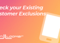 Check Your Existing Customer Exclusions
