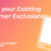 Check Your Existing Customer Exclusions