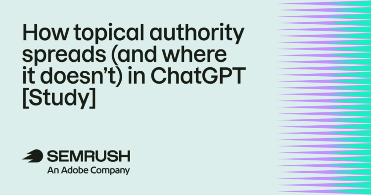 How topical authority spreads (and where it doesn’t) in ChatGPT [Study]