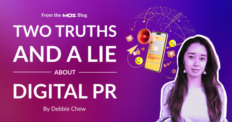 Two Truths and a Lie About Digital PR