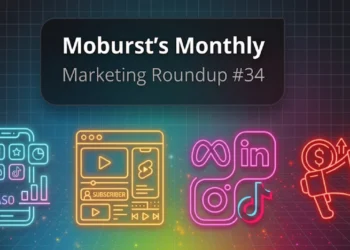 Moburst’s Mobile Marketing Roundup #34