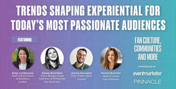 Trends Shaping Experiential for Today’s Most Passionate Audiences